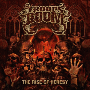 The Troops Of Doom : The Rise of Heresy